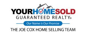 Your Home Sold Guaranteed Realty - The Joe Cox Home Selling Team